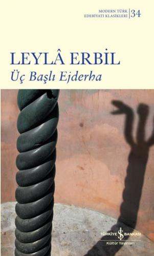 Üç Başlı Ejderha (Ciltli) - Leyla Erbil - İş Bankası Kültür Yayınları