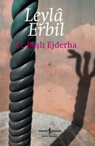 Üç Başlı Ejderha (Ciltli) - Leyla Erbil - İş Bankası Kültür Yayınları