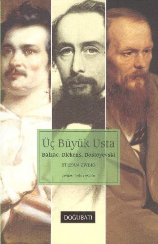 Üç Büyük Usta: Balzac, Dickens, Dostoyevski - Stefan Zweig - Doğu Batı