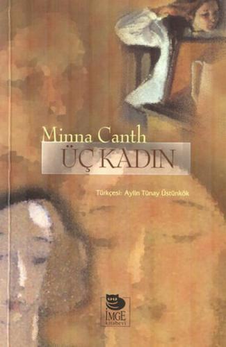 Üç Kadın - Minna Canth - İmge Kitabevi Yayınları