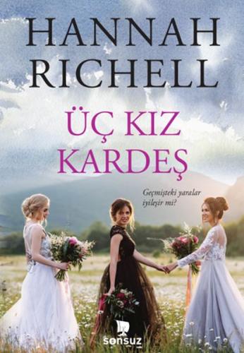 Üç Kız Kardeş - Hannah Richell - Sonsuz Kitap Yayınları