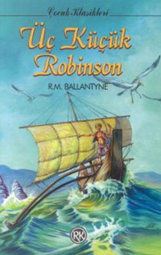 Üç Küçük Robinson - Robert Michael Ballantyne - Remzi Kitabevi