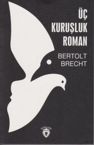 Üç Kuruşluk Roman - Bertolt Brecht - Dorlion Yayınevi