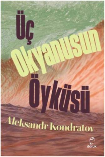 Üç Okyanusun Öyküsü - Aleksandr Kondratov - Doruk Yayınları