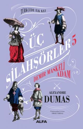 Demir Maskeli Adam - Üç Silahşörler 5 - Alexandre Dumas - Alfa Yayınla