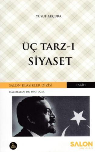 Üç Tarz-ı Siyaset - Yusuf Akçura - Salon Yayınları