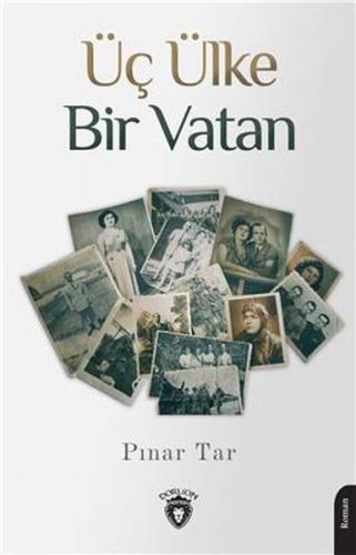 Üç Ülke Bir Vatan - Pınar Tar - Dorlion Yayınevi