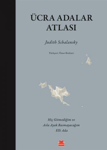 Ücra Adalar Atlası (Ciltli) - Judith Schalansky - Kırmızı Kedi Yayınev
