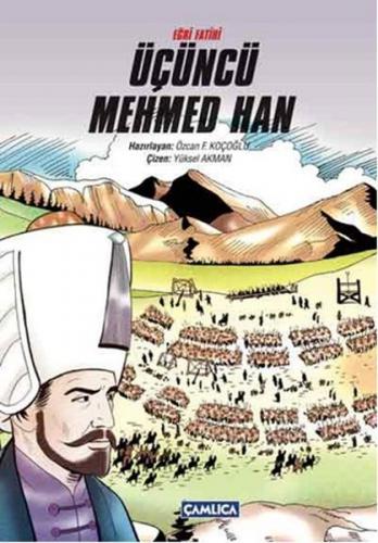 Eğri Fatihi Üçüncü Mehmed Han - Özcan F. Koçoğlu - Çamlıca Basım Yayın