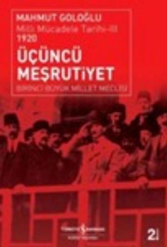 Üçüncü Meşrutiyet : Milli Mücadele Tarihi 3 1920 - Mahmut Goloğlu - İş