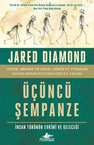 Üçüncü Şempanze: İnsan Türünün Evrimi ve Geleceği - Jared Diamond - Pe