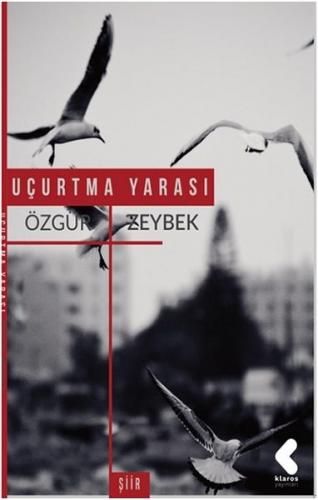 Uçurtma Yarası - Özgür Zeybek - Klaros Yayınları