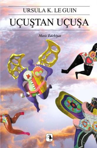 Uçuştan Uçuşa - Ursula K. Le Guin - Metis Yayınları