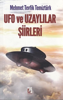 Ufo ve Uzaylılar Şiirleri - Mehmet Tevfik Temiztürk - Uğur Tuna Yayınl
