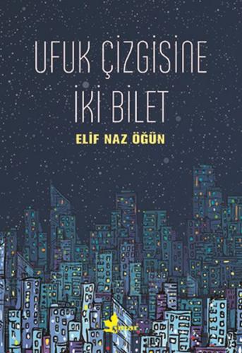 Ufuk Çizgisine İki Bilet - Elif Naz Öğün - Çınar Yayınları