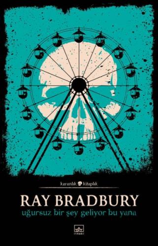 Uğursuz Bir Şey Geliyor Bu Yana - Ray Bradbury - İthaki Yayınları