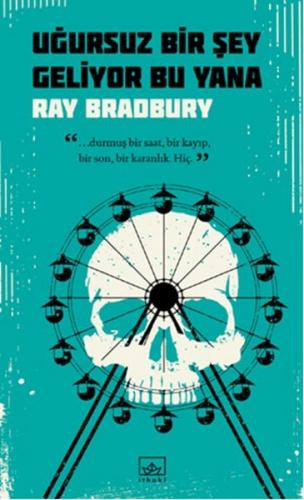 Uğursuz Bir Şey Geliyor Bu Yana - Ray Bradbury - İthaki Yayınları