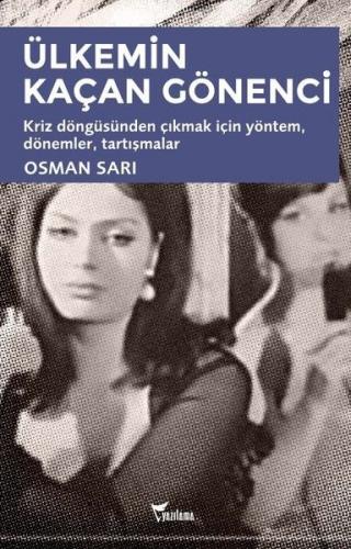 Ülkemin Kaçan Gönenci - Osman Sarı - Yazılama Yayınevi