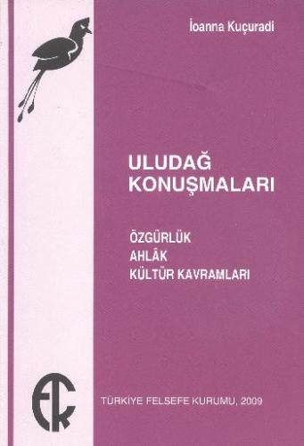 Uludağ Konuşmaları - İoanna Kuçuradi - Türkiye Felsefe Kurumu