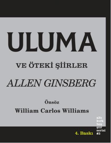 Uluma ve Öteki Şiirler - Allen Ginsberg - Altıkırkbeş Yayınları