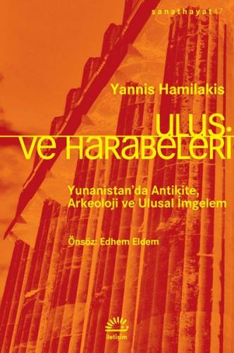 Ulus ve Harabeleri - Yannis Hamilakis - İletişim Yayınevi
