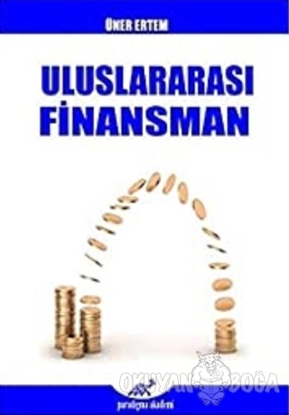 Uluslararası Finansman - Üner Ertem - Paradigma Akademi Yayınları