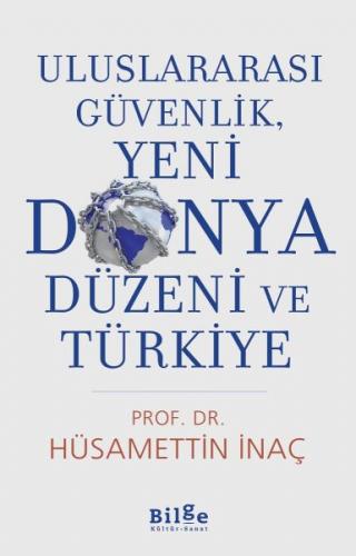 Uluslararası Güvenlik, Yeni Dünya Düzeni ve Türkiye - Prof. Dr. Hüsame