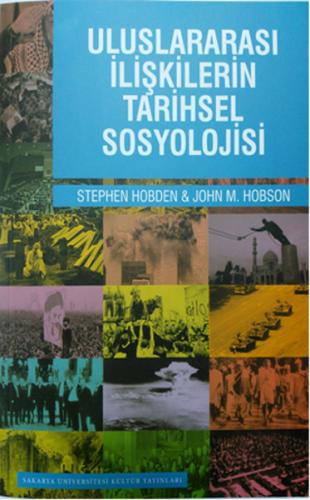 Uluslararası İlişkilerin Tarihsel Sosyolojisi - Stephen Hobden - Sakar