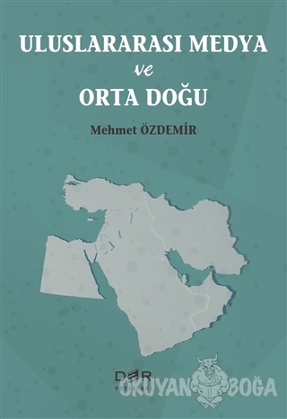 Uluslararası Medya ve Orta Doğu - Mehmet Özdemir - Der Yayınları - Huk