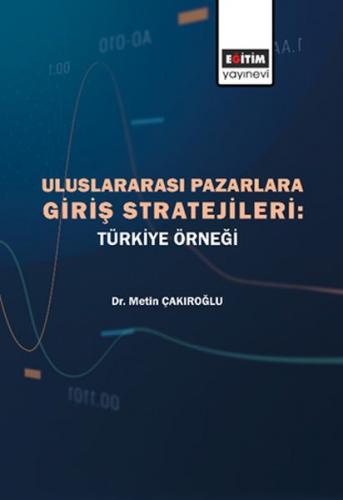 Uluslararası Pazarlara Giriş Stratejileri - Metin Çakıroğlu - Eğitim Y