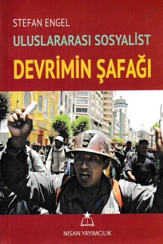 Uluslararası Sosyalist Devrimin Şafağı - Stefan Engel - Nisan Yayımcıl