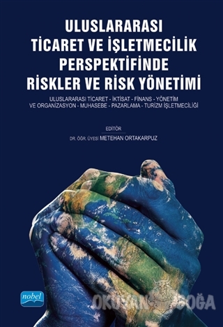 Uluslararası Ticaret ve İşletmecilik Perspektifinde Riskler ve Risk Yö
