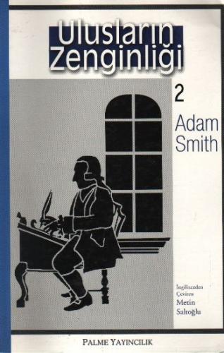 Ulusların Zenginliği 2 - Adam Smith - Palme Yayıncılık - Akademik Kita