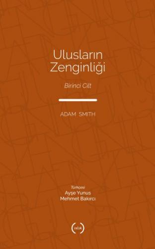 Ulusların Zenginliği Cilt 1 - Adam Smith - Islık Yayınları
