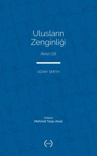 Ulusların Zenginliği Cilt 2 - Adam Smith - Islık Yayınları