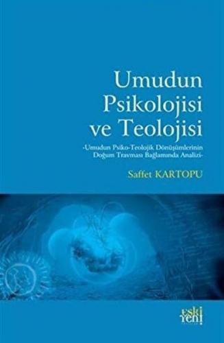 Umudun Psikolojisi ve Teolojisi - Saffet Kartopu - Eski Yeni Yayınları