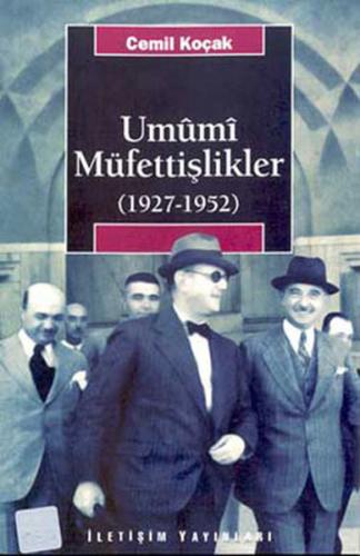 Umumi Müfettişlikler (1927-1952) - Cemil Koçak - İletişim Yayınevi