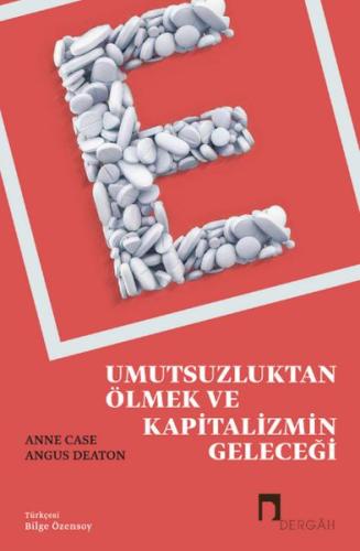 Umutsuzluktan Ölmek ve Kapitalizmin Geleceği - Anne Case - Dergah Yayı