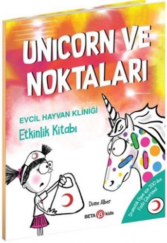 Unicorn ve Noktaları - Evcil Hayvan Kliniği Etkinlik Kitabı - Diane Al