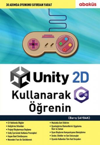 Unity 2D Kullanarak C# Öğrenin - Barış Şaybak - Abaküs Yayınları