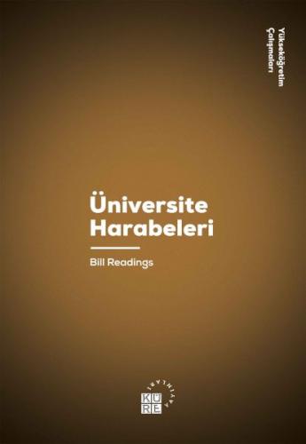 Üniversite Harabeleri - Bill Readings - Küre Yayınları