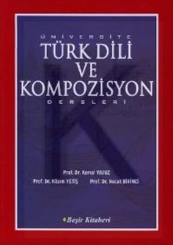Üniversite Türk Dili ve Kompozisyon Dersleri - Necat Birinci - Beşir K