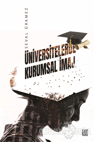 Üniversitelerde Kurumsal İmaj - Seval Ürkmez - Palet Yayınları