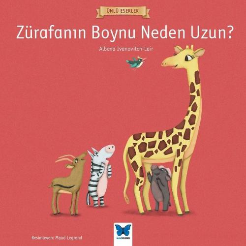 Zürafanın Boynu Neden Uzun? - Albena Ivanovitch-Lair - Mavi Kelebek Ya
