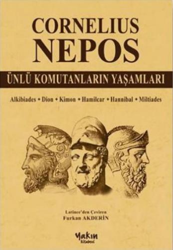 Ünlü Komutanların Yaşamları - Cornelius Nepos - Yakın Kitabevi