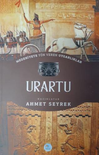 Medeniyete Yön Veren Uygarlıklar: Urartu - Ahmet Seyrek - Maviçatı Yay