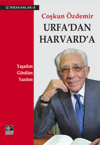 Urfa'dan Harvard'a Yaşadım, Gördüm, Yazdım - Coşkun Özdemir - Kaynak (