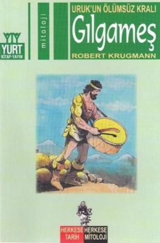 Uruk'un Ölümsüz Kralı Gılgameş - Robert Krugmann - Yurt Kitap Yayın