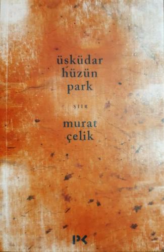 Üsküdar Hüzün Park - Murat Çelik - Profil Kitap