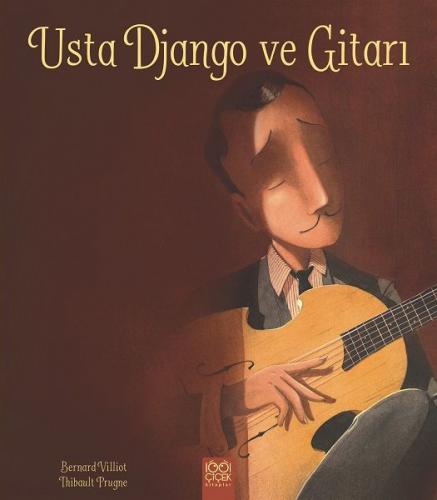 Usta Django ve Gitarı - Bernard Villiot - 1001 Çiçek Kitaplar
